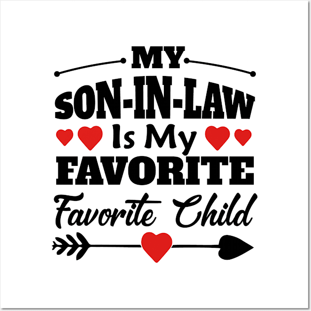 My Son-in-law Is My Favorite Child For Mother-in-law Wall Art by Gorilla Designz